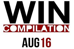 WIN Compilation August 2016